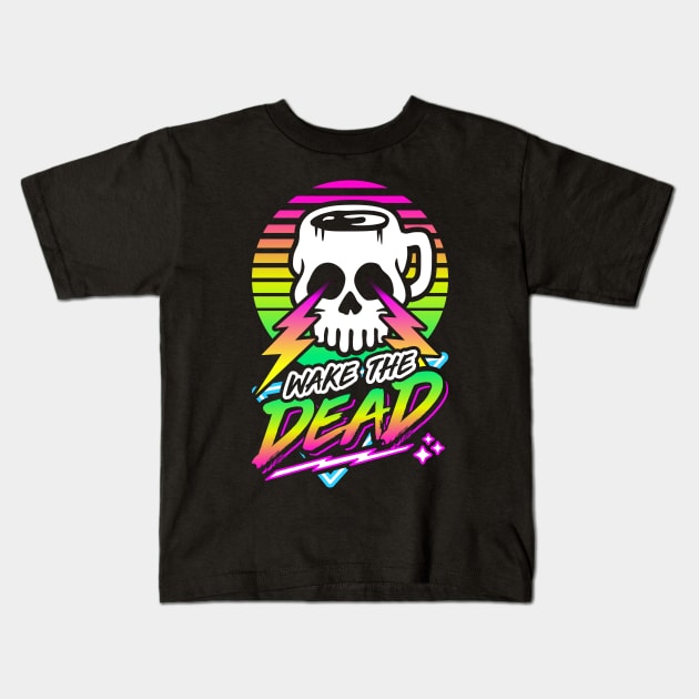 Wake The Dead (Skull Mug) Retro Neon Synthwave 80s 90s Kids T-Shirt by brogressproject